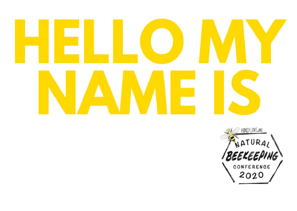 Hello my name is name tag from the natural beekeeping conference 
